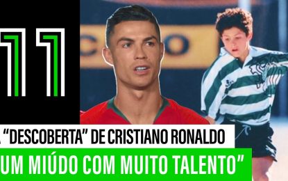 A “descoberta” de Cristiano Ronaldo