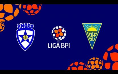 🔴 Liga BPI: ESTORIL PRAIA – AMORA FC