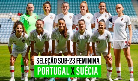 🔴 SELEÇÃO SUB-23: PORTUGAL x SUÉCIA