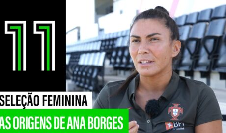 As Origens de Ana Borges | Seleção Feminina