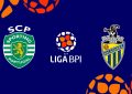 🔴 LIGA BPI: SPORTING CP – VALADARES GAIA FC