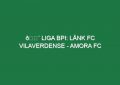 🔴 LIGA BPI: LÄNK FC VILAVERDENSE – AMORA FC