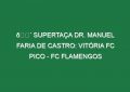 🔴 SUPERTAÇA DR. MANUEL FARIA DE CASTRO: VITÓRIA FC PICO – FC FLAMENGOS