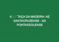 🔴 TAÇA DA MADEIRA: AE SANTACRUZENSE – AD PONTASSOLENSE