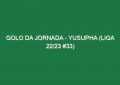 Golo da jornada – Yusupha (Liga 22/23 #33)