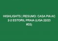 Highlights | Resumo: Casa Pia AC 2-2 Estoril Praia (Liga 22/23 #33)