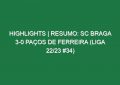 Highlights | Resumo: SC Braga 3-0 Paços de Ferreira (Liga 22/23 #34)