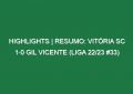 Highlights | Resumo: Vitória SC 1-0 Gil Vicente (Liga 22/23 #33)