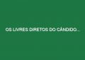Os livres diretos do Cândido…