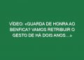 Vídeo: «Guarda de honra ao Benfica? Vamos retribuir o gesto de há dois anos…»
