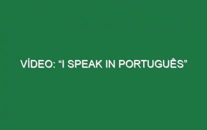Vídeo: “I speak in português”