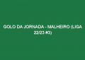 Golo da jornada – Malheiro (Liga 22/23 #3)
