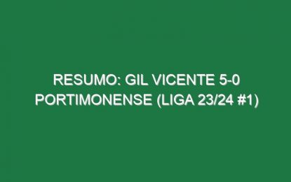 Resumo: Gil Vicente 5-0 Portimonense (Liga 23/24 #1)