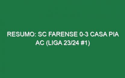 Resumo: SC Farense 0-3 Casa Pia AC (Liga 23/24 #1)