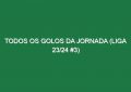 Todos os golos da jornada (Liga 23/24 #3)