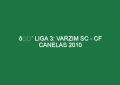🔴 LIGA 3: VARZIM SC – CF CANELAS 2010