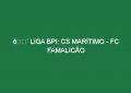 🔴 LIGA BPI: CS MARÍTIMO – FC FAMALICÃO
