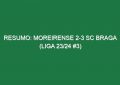 Resumo: Moreirense 2-3 SC Braga (Liga 23/24 #3)