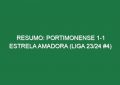 Resumo: Portimonense 1-1 Estrela Amadora (Liga 23/24 #4)