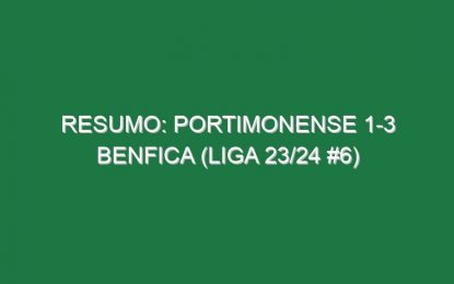 Resumo: Portimonense 1-3 Benfica (Liga 23/24 #6)