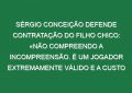 Sérgio Conceição defende contratação do filho Chico: «Não compreendo a incompreensão. É um jogador extremamente válido e a custo zero com a sua qualidade era impossível contratar outro»