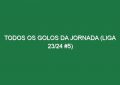 Todos os golos da jornada (Liga 23/24 #5)
