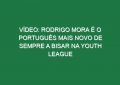 Vídeo: Rodrigo Mora é o português mais novo de sempre a bisar na Youth League