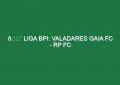 🔴 LIGA BPI: VALADARES GAIA FC – RP FC