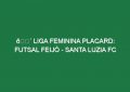 🔴 LIGA FEMININA PLACARD: FUTSAL FEIJÓ – SANTA LUZIA FC
