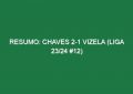 Resumo: Chaves 2-1 Vizela (Liga 23/24 #12)
