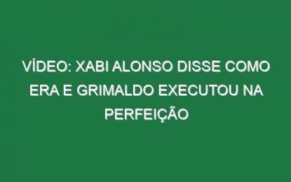 Vídeo: Xabi Alonso disse como era e Grimaldo executou na perfeição