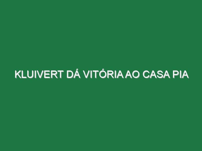 Kluivert dá vitória ao Casa Pia