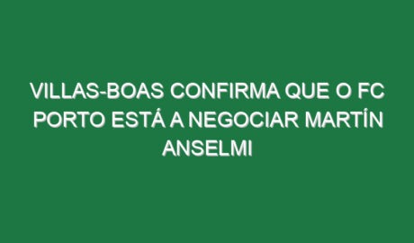 Villas-Boas confirma que o FC Porto está a negociar Martín Anselmi