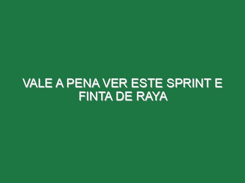 Vale a pena ver este sprint e finta de Raya