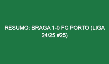 Resumo: Braga 1-0 FC Porto (Liga 24/25 #25)