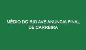 Médio do Rio Ave anuncia final de carreira