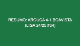 Resumo: Arouca 4-1 Boavista (Liga 24/25 #34)