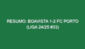 Resumo: Boavista 1-2 FC Porto (Liga 24/25 #33)