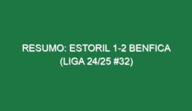 Resumo: Estoril 1-2 Benfica (Liga 24/25 #32)