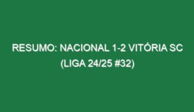 Resumo: Nacional 1-2 Vitória SC (Liga 24/25 #32)