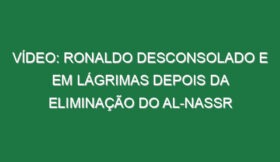 Vídeo: Ronaldo desconsolado e em lágrimas depois da eliminação do Al-Nassr