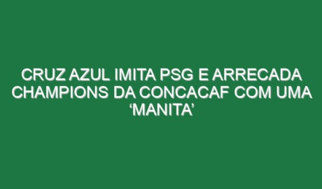 Cruz Azul imita PSG e arrecada Champions da CONCACAF com uma ‘manita’