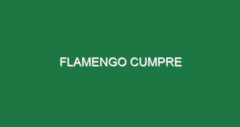 Flamengo cumpre