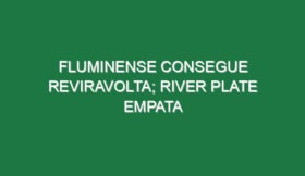 Fluminense consegue reviravolta; River Plate empata