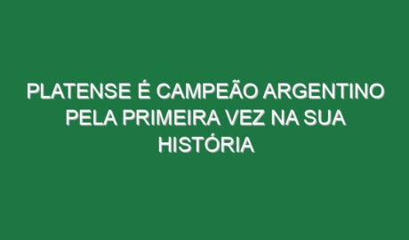 Platense é campeão argentino pela primeira vez na sua história