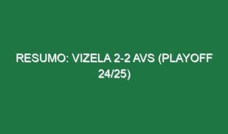 Resumo: Vizela 2-2 AVS (Playoff 24/25)
