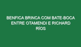 Benfica brinca com bate-boca entre Otamendi e Richard Ríos