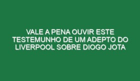 Vale a pena ouvir este testemunho de um adepto do Liverpool sobre Diogo Jota