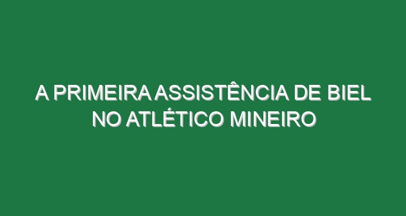 A primeira assistência de Biel no Atlético Mineiro