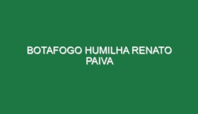 Botafogo humilha Renato Paiva